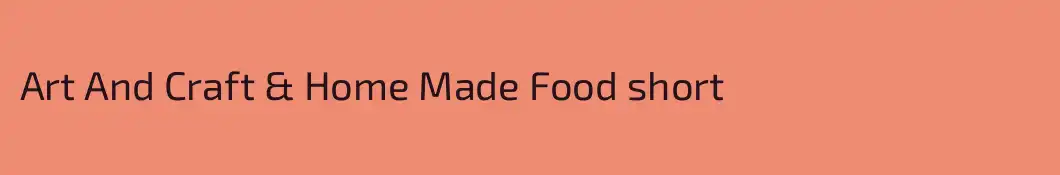 Art And Craft & Home Made Food short